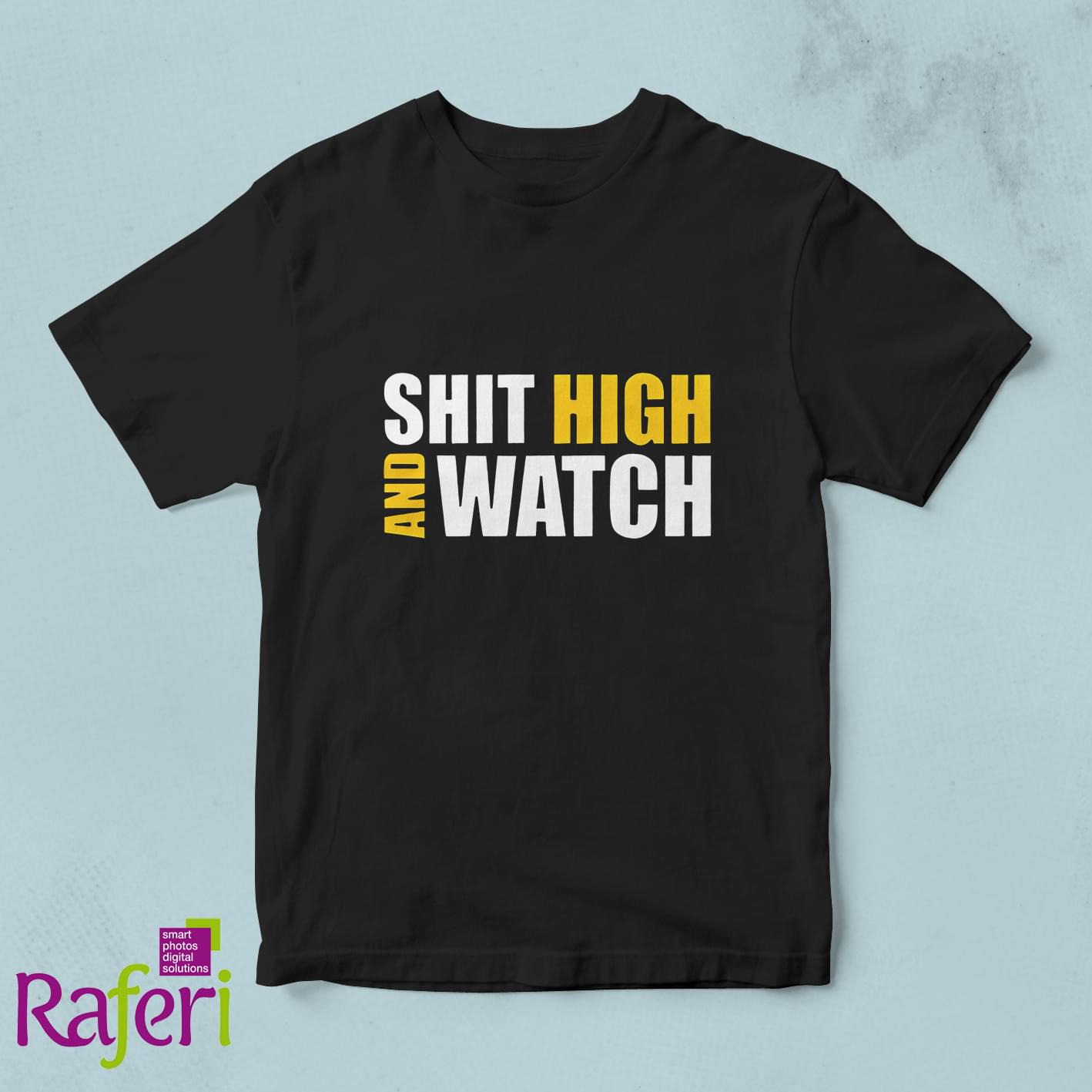 T-shirt Shit high