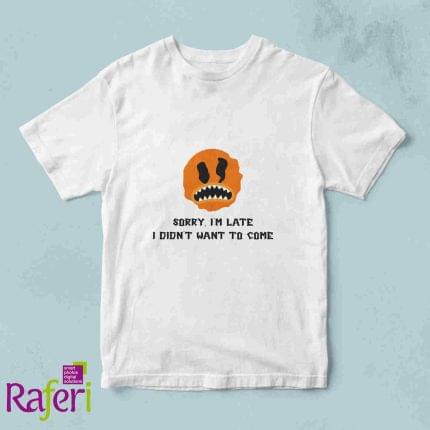 T-shirt Sorry i am late